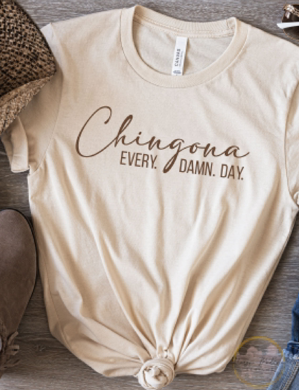 Chingona Every Damn Day