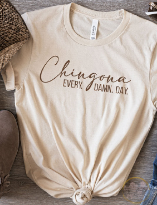 Chingona Every Damn Day